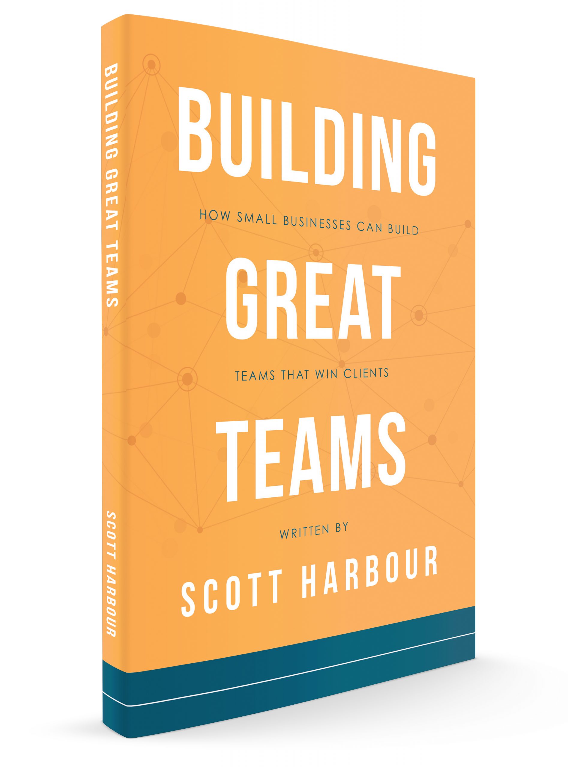 Meet the Author: Scott Harbour, “Building Great Teams”